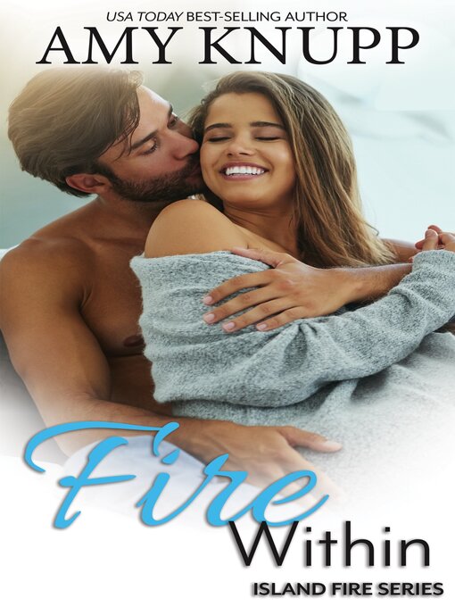 Title details for Fire Within by Amy Knupp - Available